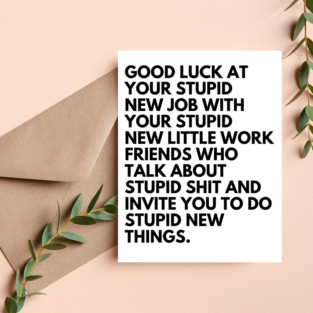 Stupid New Job Card