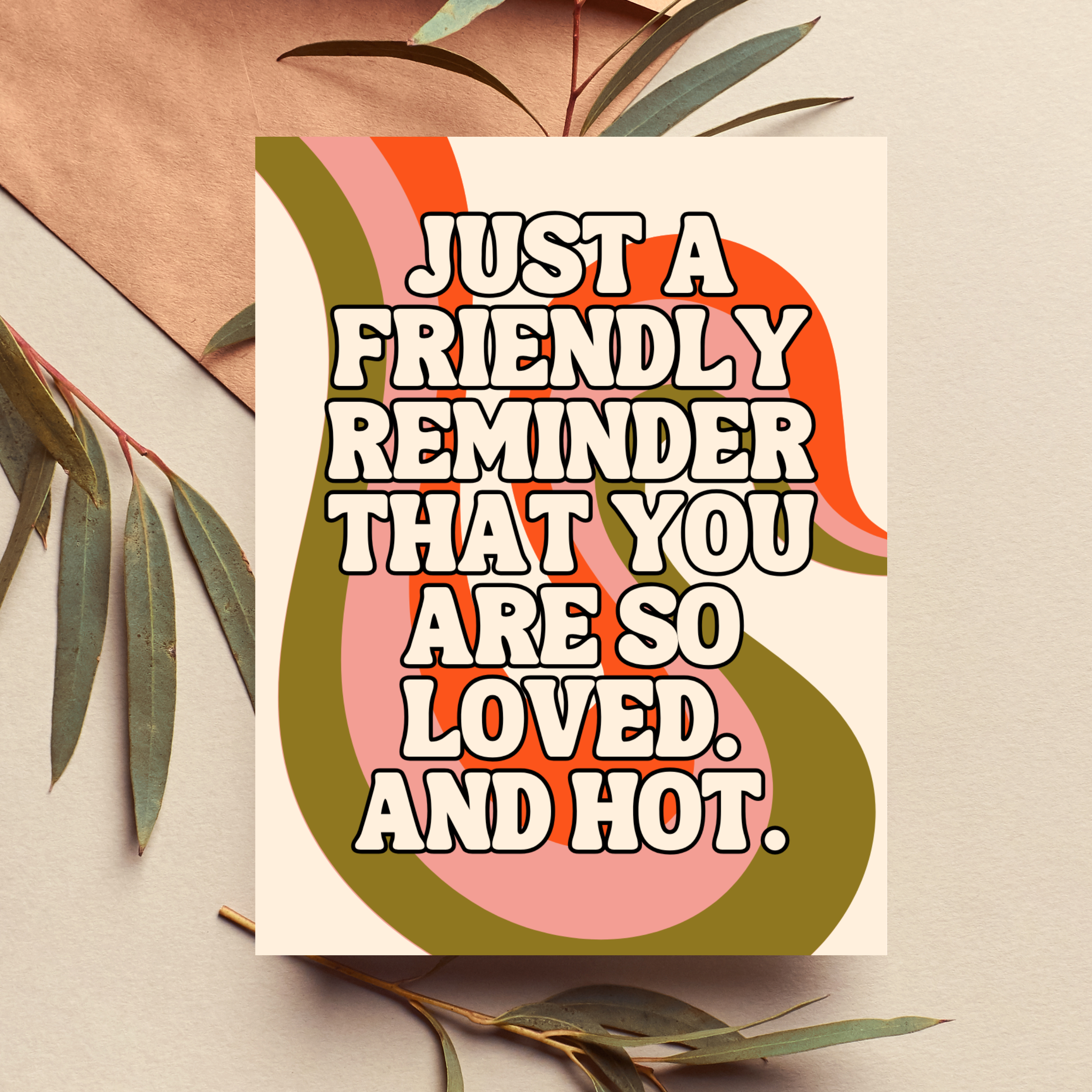 You're So Loved and Hot Friendship Card Just Because