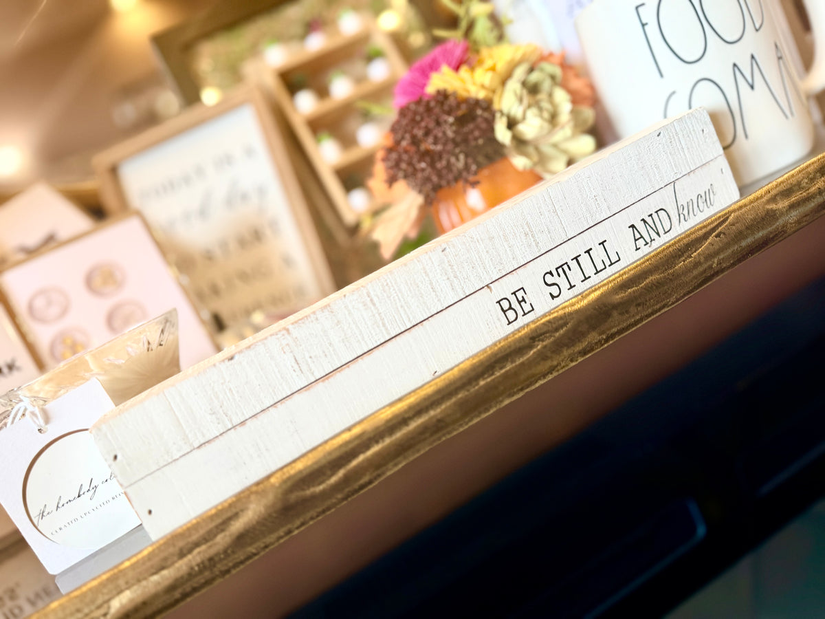 HBC: 'be still...' rustic shelf decor