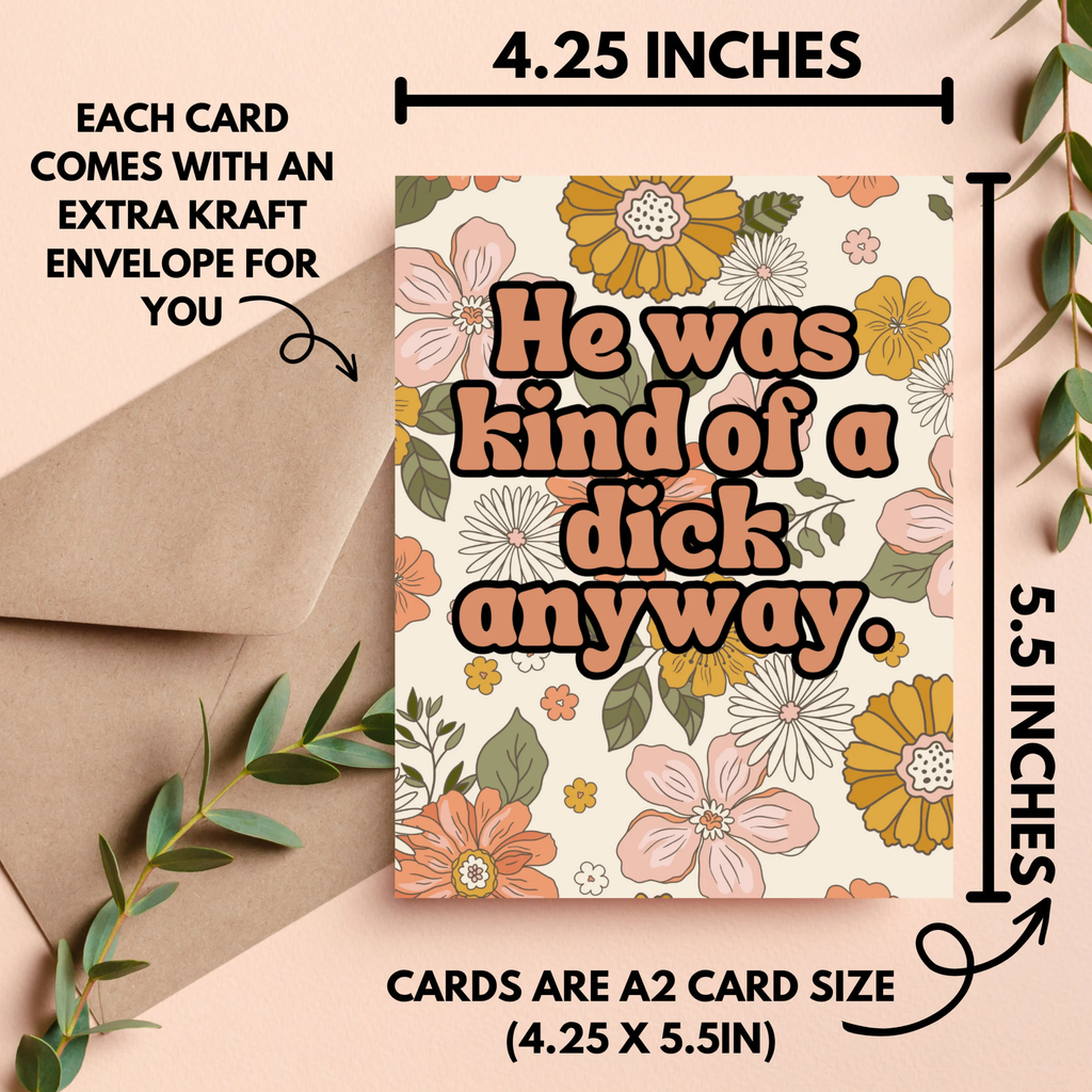 He Was A Dick Anyway Card
